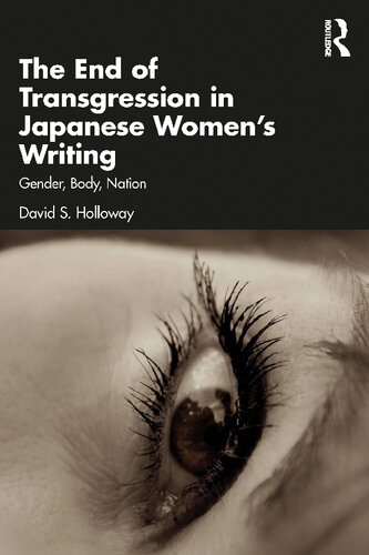 The End of Transgression in Japanese Women’s Writing: Gender, Body, Nation