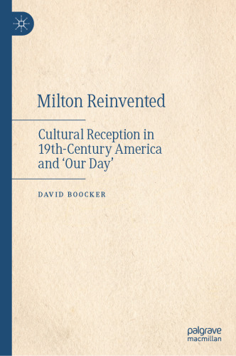 Milton Reinvented: Cultural Reception in 19th-Century America and ‘Our Day’
