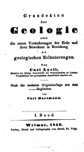 Grundsätze der Geologie oder die neuen Veränderungen der Erde und ihrer Bewohner in Beziehung zu geologischen Erläuterungen