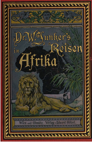 Dr. Wilh. Junkers Reisen in Afrika 1875-1886 / 1879-1882
