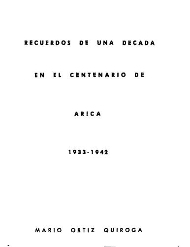 Recuerdos de una década en el centenario de Arica