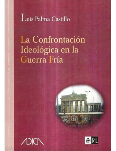 La Confrontación Ideológica en la Guerra Fría