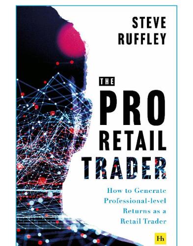 The Pro Retail Trader: How to Generate Professional-level Returns as a Retail Trader