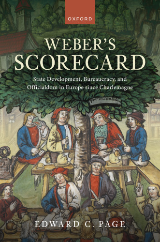 Weber's Scorecard: State Development, Bureaucracy, and Officialdom in Europe since Charlemagne