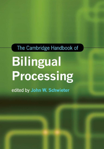 The Cambridge Handbook of Bilingual Processing (Cambridge Handbooks in Language and Linguistics)