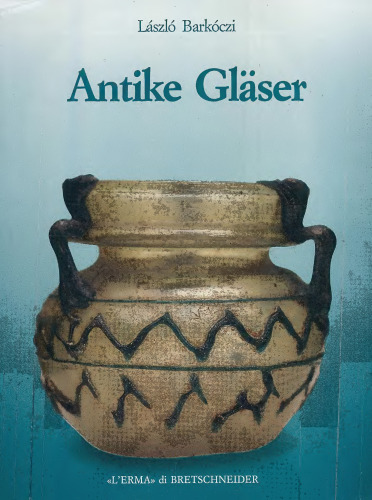 Antike Gläser: Monumenta Antiquitatis Hungarica Vol. 5