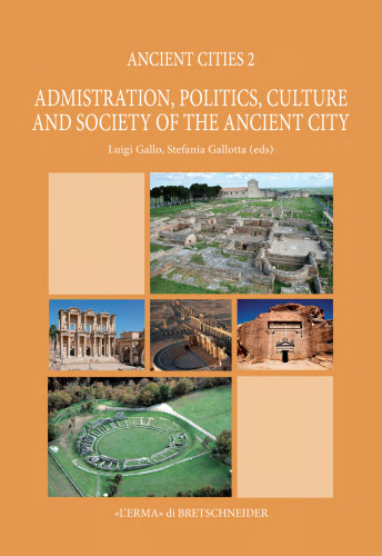 Administration, Politics, Culture and Society of the Ancient City