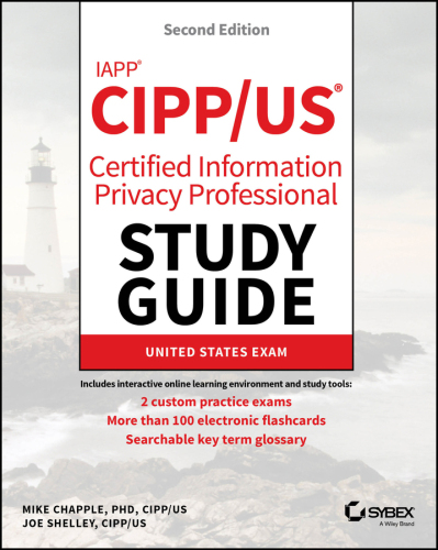 IAPP CIPP/US Certified Information Privacy Professional Study Guide - 2nd Edition