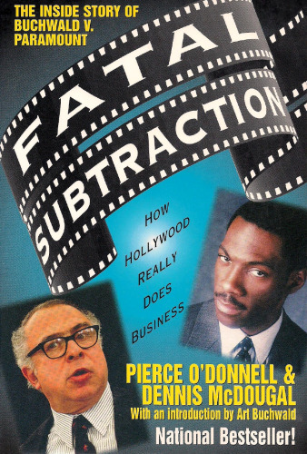 Fatal Subtraction: The Inside Story of Buchwald V. Paramount