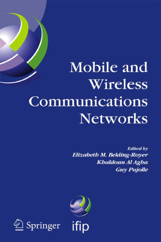 Mobile and Wireless Communications Networks: IFIP TC6   WG6.8 Conference on Mobile and Wireless Communication Networks (MWCN 2004) October 25-27, 2004 ... Federation for Information Processing)