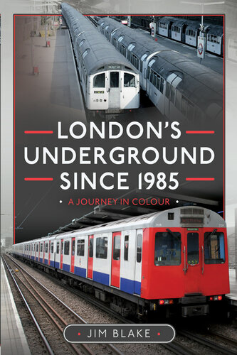 London's Underground Since 1985: A Journey in Colour