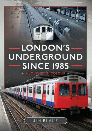 London's Underground Since 1985: A Journey in Colour