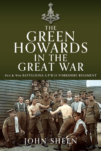 The Green Howards in the Great War: 8th and 9th Battalions A.P.W.O Yorkshire Regiment