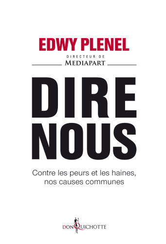 Dire nous. Contre les peurs et les haines, nos causes communes