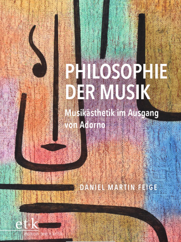 Philosophie der Musik: Musikästhetik im Ausgang von Adorno