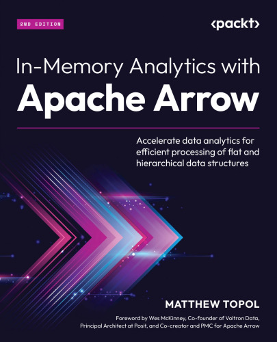 In-Memory Analytics with Apache Arrow, 2nd Edition