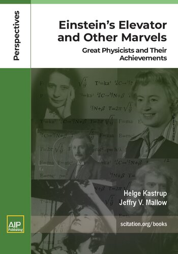Einstein's Elevator and Other Marvels Great Physicists and Their Achievements