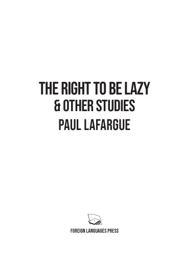 The Right to Be Lazy & Other Studies