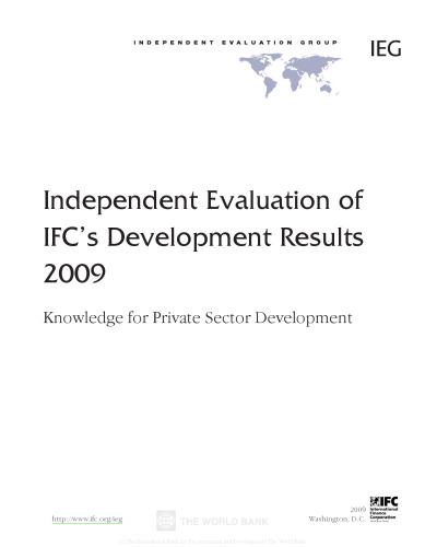 Independent Evaluation of IFC's Development Results 2009: Knowledge for Private Sector Development (Independent Evaluation Group Studies)