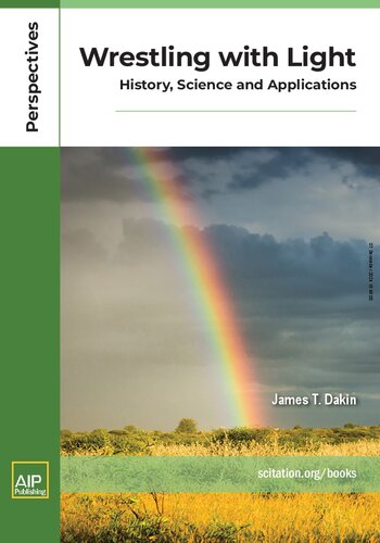 Wrestling with Light History, Science and Applications