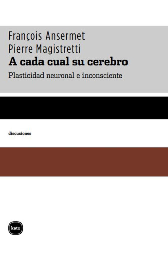 A cada cual su cerebro. Plasticidad neuronal e inconsciente