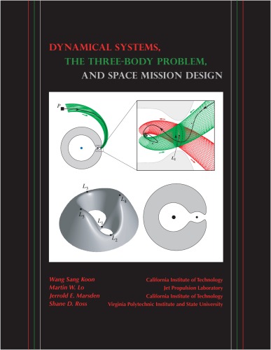 Dynamical Systems, the Three-Body Problem and Space Mission Design (Interdisciplinary Applied Mathematics)