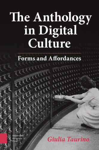 The Anthology In Digital Culture: Forms And Affordances