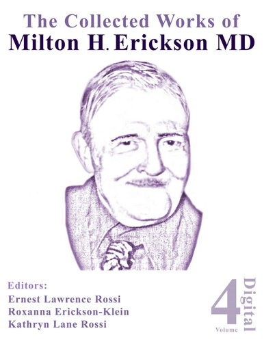 The Collected Works of Milton H. Erickson, MD: Volume 4: Advanced Approaches to Therapeutic Hypnosis
