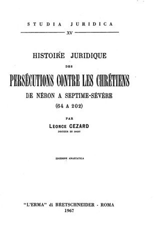 Histoire juridique des persécutions contre les chrétiens de Néron à Septime Sévère