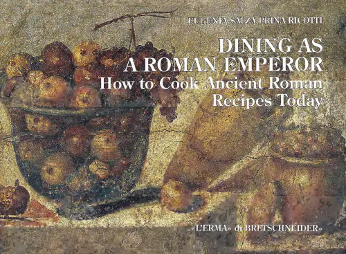 Dining as a Roman emperor. How to cook ancient Roman recipes today