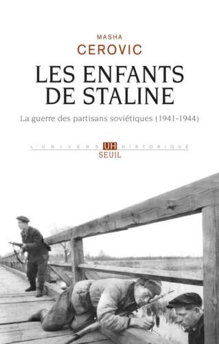 Les enfants de Staline : La guerre des partisans soviétiques (1941-1944)