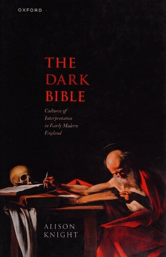 The Dark Bible: Cultures of Interpretation in Early Modern England