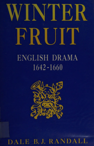Winter Fruit: English Drama, 1642-1660