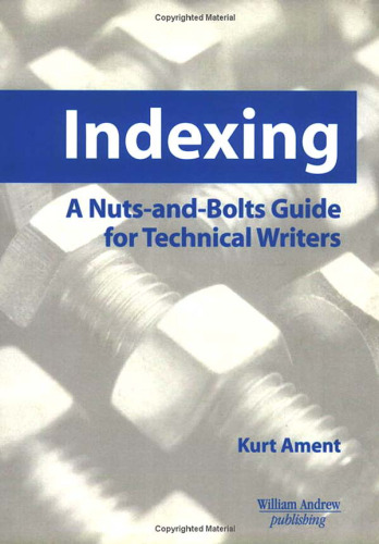 Indexing: A Nuts-and-Bolts Guide for Technical Writers (Engineering Reference)