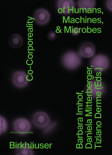 Co-Corporeality of Humans, Machines, & Microbes (Edition Angewandte)