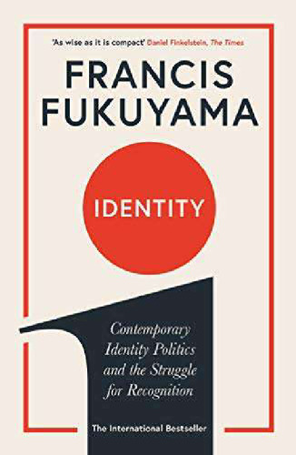Identity: The Demand for Dignity and the Politics of Resentment
