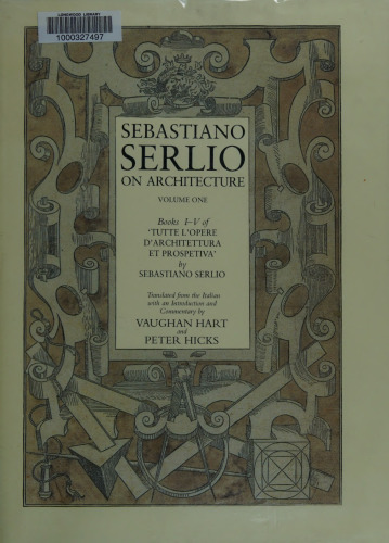 Sebastiano Serlio on Architecture, Volume 1: Books I-V of 