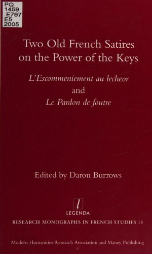 Two Old French Satires on the Power of the Keys: L'Escommeniement Au Lecheor and Le Pardon De Foutre