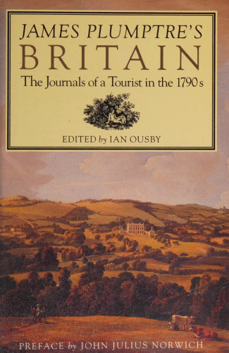 James Plumptre's Britain: The Journals of a Tourist in the 1790's