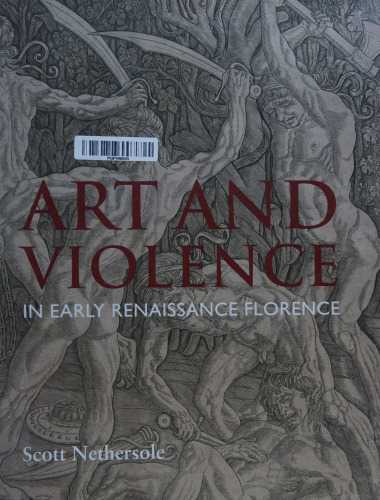 Art and Violence in Early Renaissance Florence