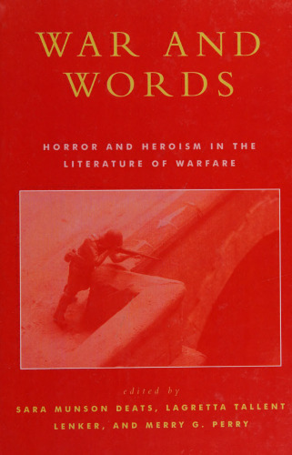 War and Words: Horror and Heroism in the Literature of Warfare