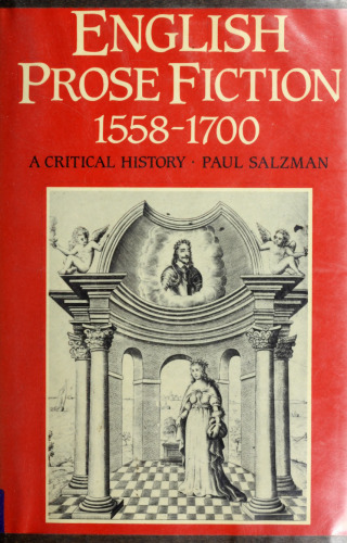 English Prose Fiction, 1558-1700: A Critical History