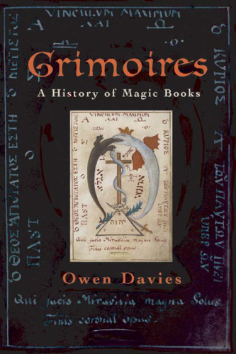 Grimoires: A History of Magic Books