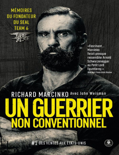 Un guerrier non conventionnel. Mémoires du fondateur du Seal Team 6