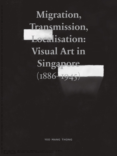 Migration, Transmission, Localisation: Visual Art in Singapore (1886-1945)