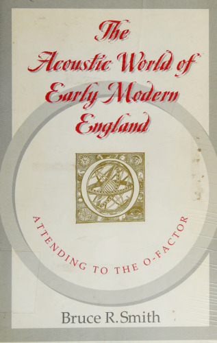 The Acoustic World of Early Modern England: Attending to the O-Factor
