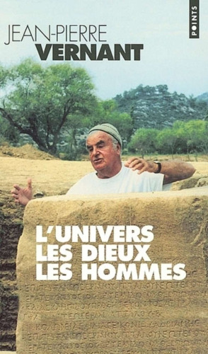 L'univers, les dieux, les hommes