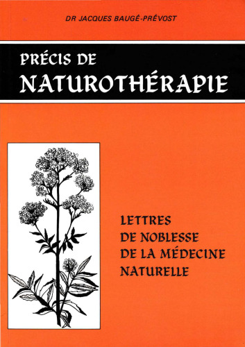 Précis de naturothérapie. Lettres de noblesse de la médecine naturelle