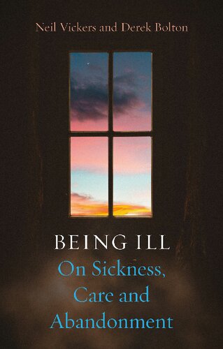 Being Ill: On Sickness, Care and Abandonment