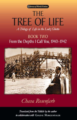The Tree of Life, Book Two: From the Depths I Call You, 1940–1942 (Library of World Fiction)